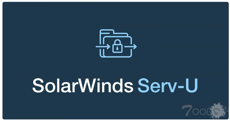 SolarWinds Serv-U 漏洞正受到主动攻击 - 立即修补